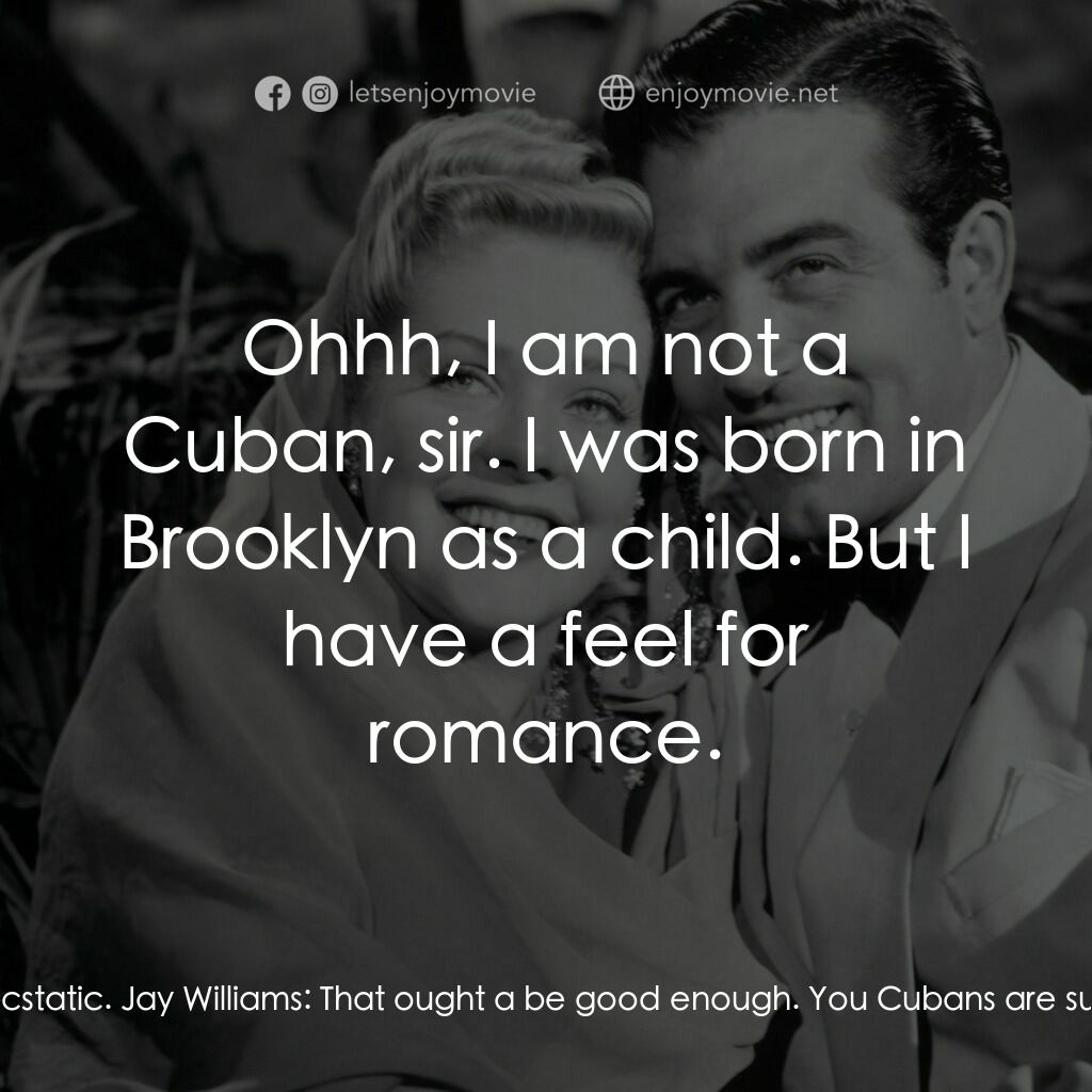 Week-End in Havana電影對白：Monte Blanca, Jay Williams:  I will do my best to make Senorita Spencer ecstatic.