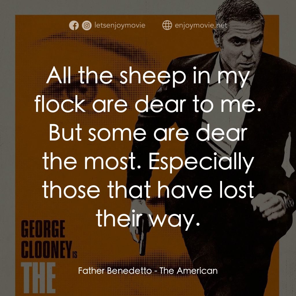 完美狙擊電影對白：Father Benedetto: All the sheep in my flock are dear to me. But some are dear the