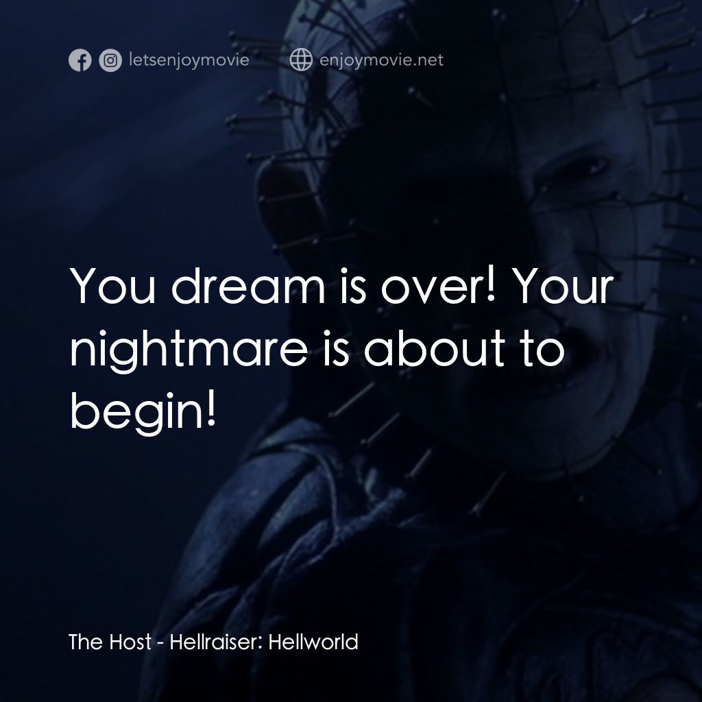 魔界追魂 8：地獄世界電影對白：The Host: You dream is over! Your nightmare is about to begin!