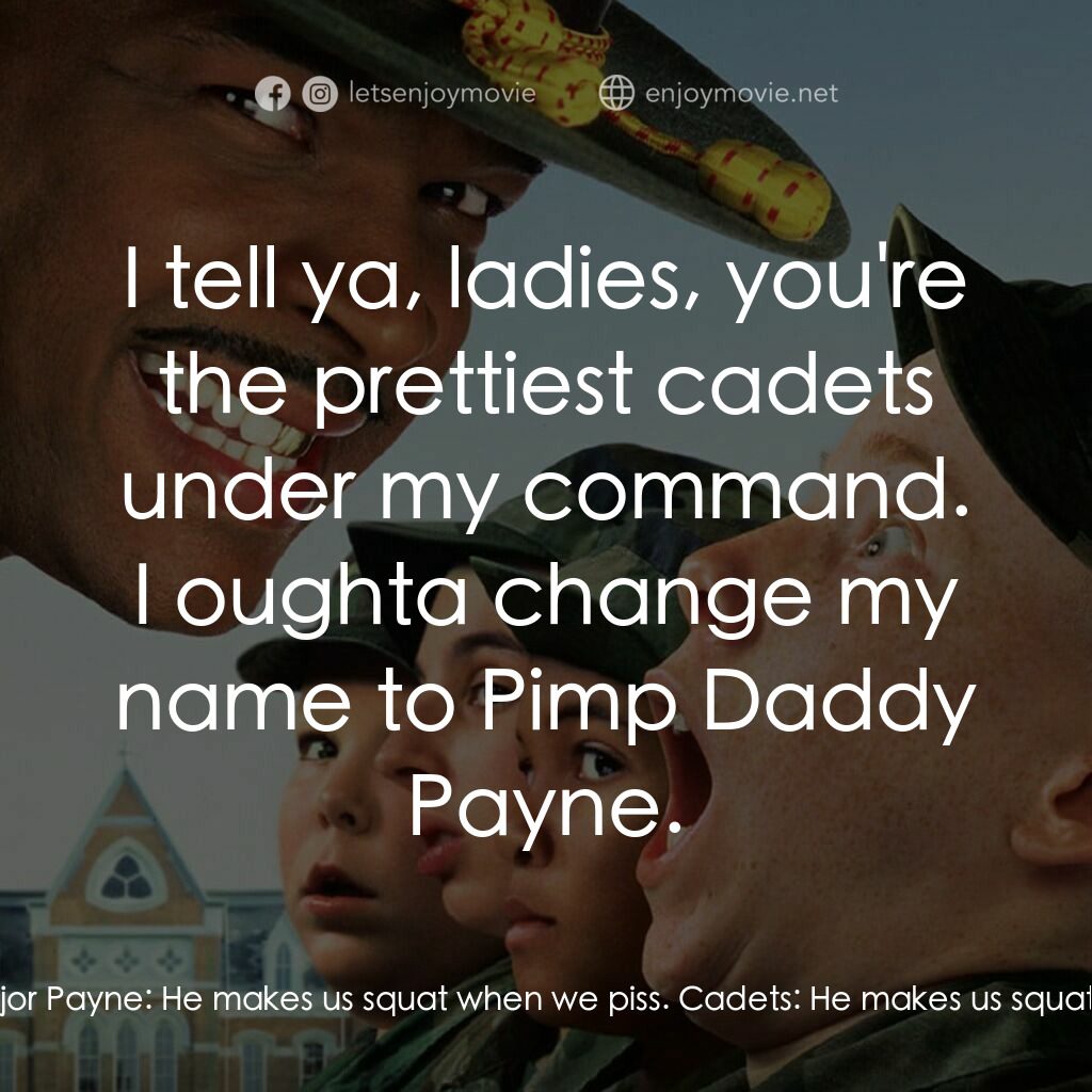 退伍阿 Sir電影對白：Major Payne:  Got no worry, got no stress! Cadets:  Got no worry, got no stress. 