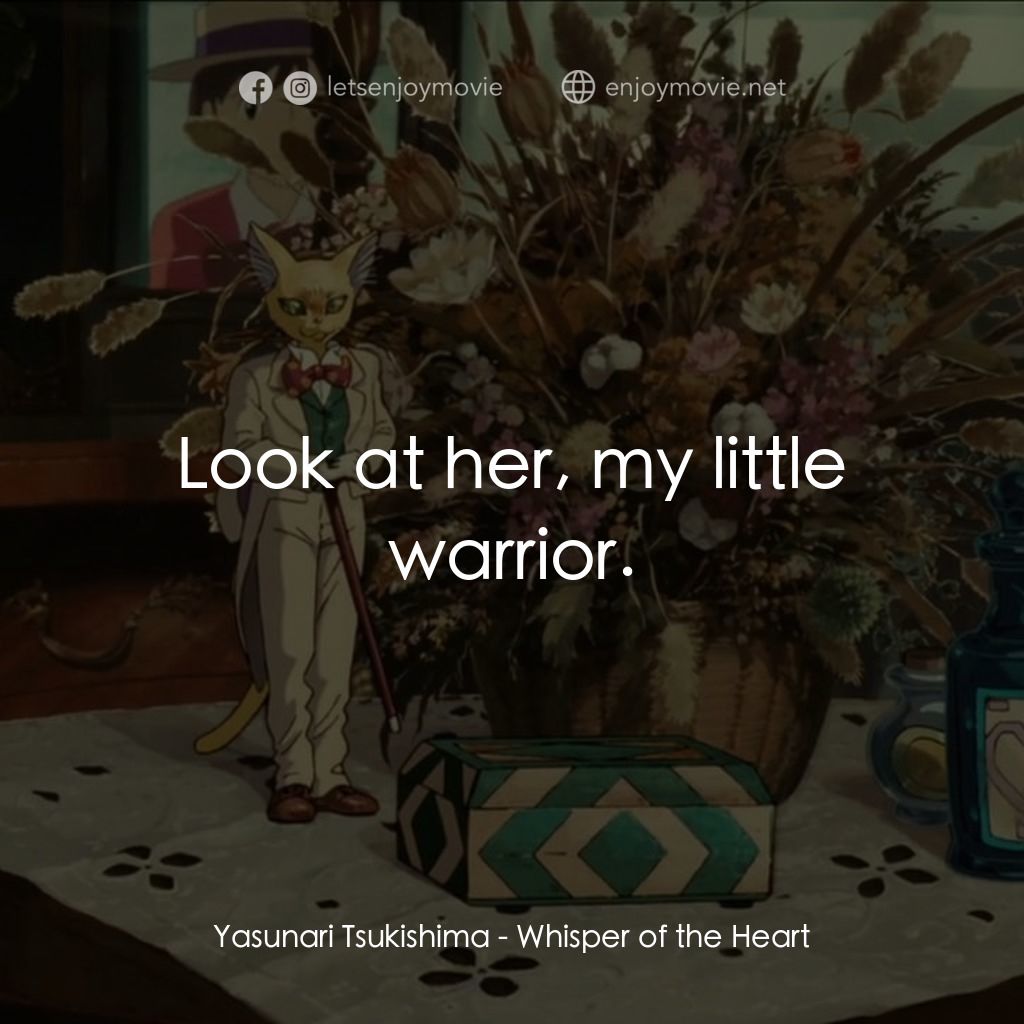 夢幻街少女電影對白：Yasunari Tsukishima: Look at her, my little warrior.