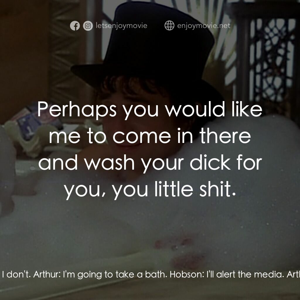 二八佳人花公子電影對白：Arthur:  Hobson? Hobson:  Yes. Arthur:  Do you know what I'm going to do? Hobson: