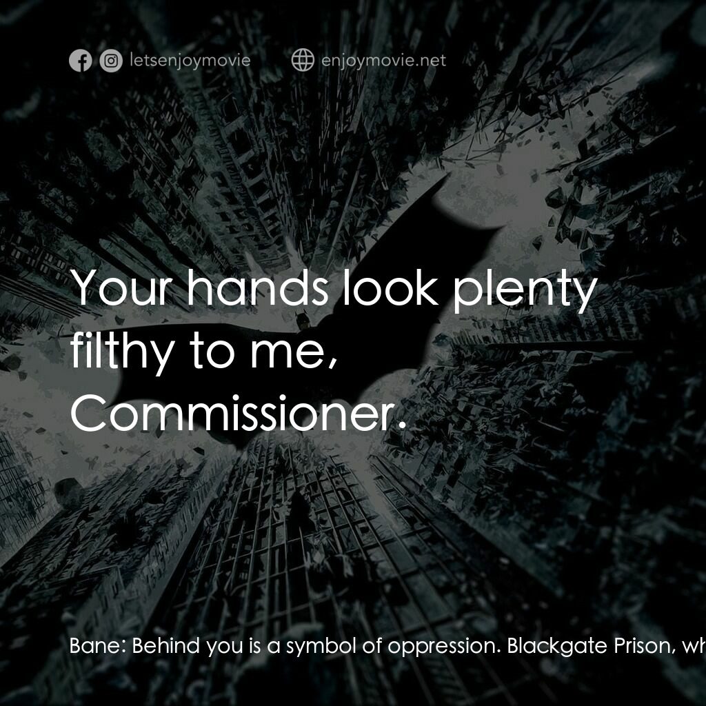 黑暗騎士：黎明昇起電影對白：Bane:  Behind you is a symbol of oppression. Blackgate Prison, where a thousand m