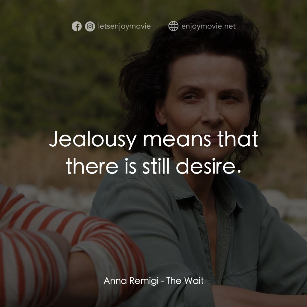 《西西里的漫長等待》經典台詞：Anna Remigi: Jealousy means that there is still de ...