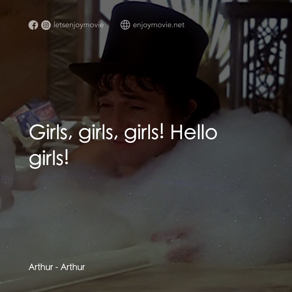 二八佳人花公子電影對白：Arthur: Girls, girls, girls! Hello girls!