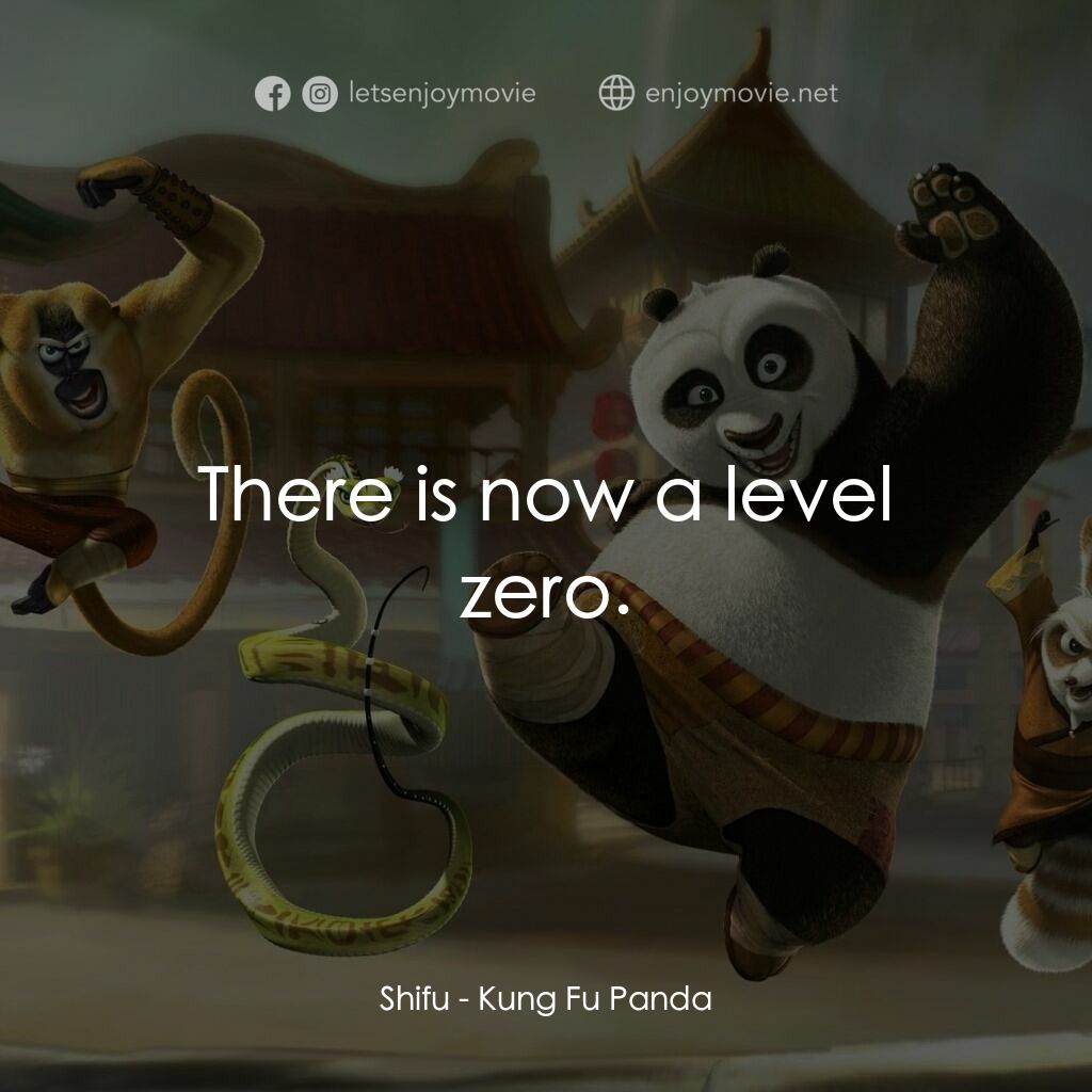 功夫熊貓電影對白：Shifu:  There is now a level zero.