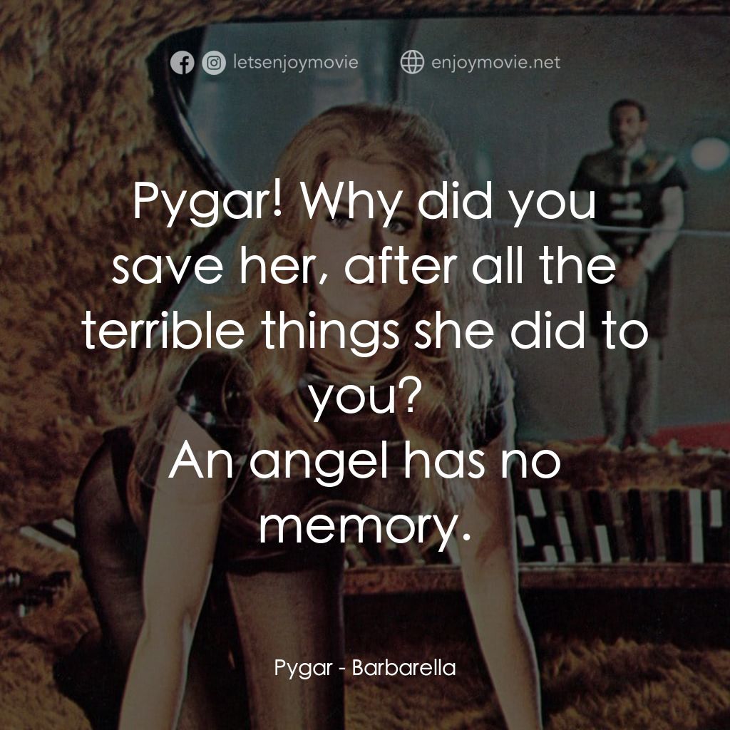 上空英雌經典對白：Pygar! Why did you save her, after all the terrible things she did to you?
Pygar: An angel has no mem
