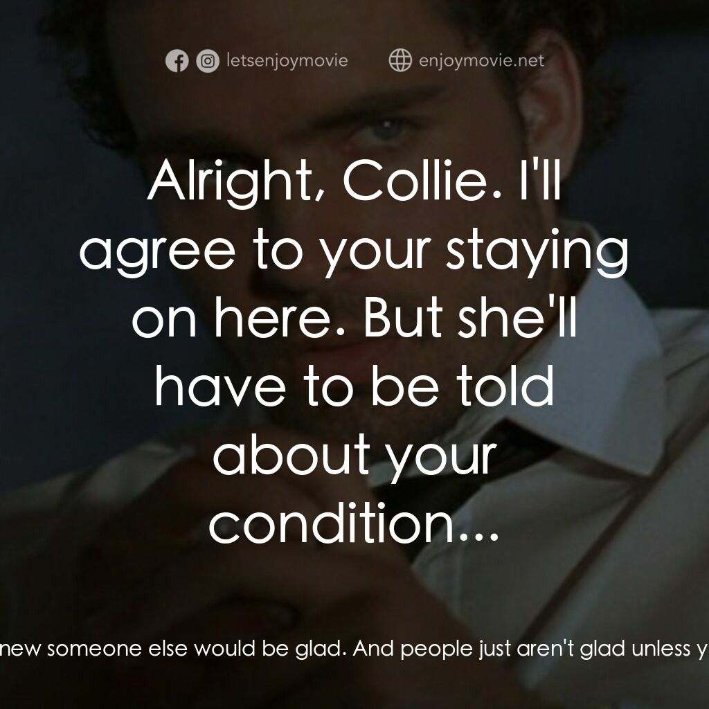 桃色吸引力電影對白：Kevin 'kid' Collins:  She needs me, Doc. You know what that means, to have someon