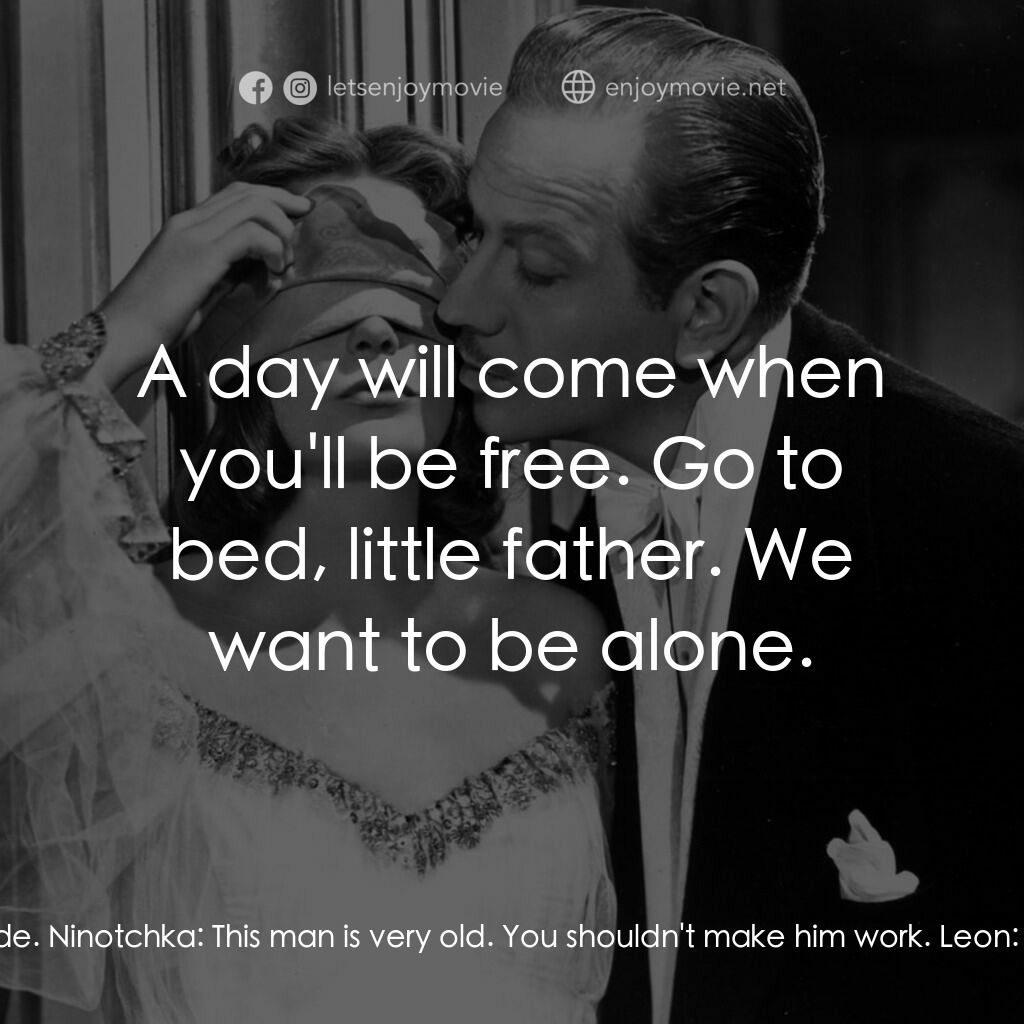 蘇俄艷史電影對白：Leon:  Good evening, Gaston. Gaston:  Good evening, Monsieur. Ninotchka:  Is this