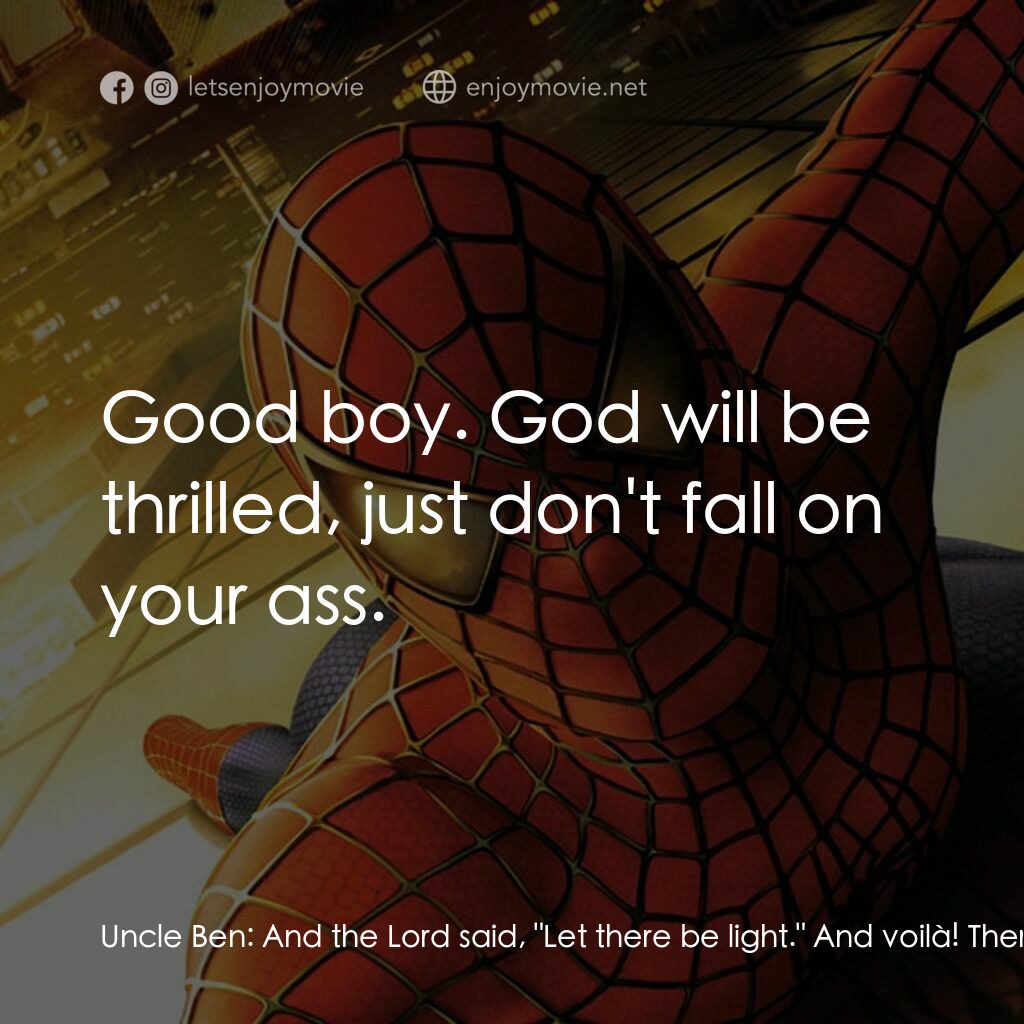 蜘蛛俠電影對白：Uncle Ben:  And the Lord said, 