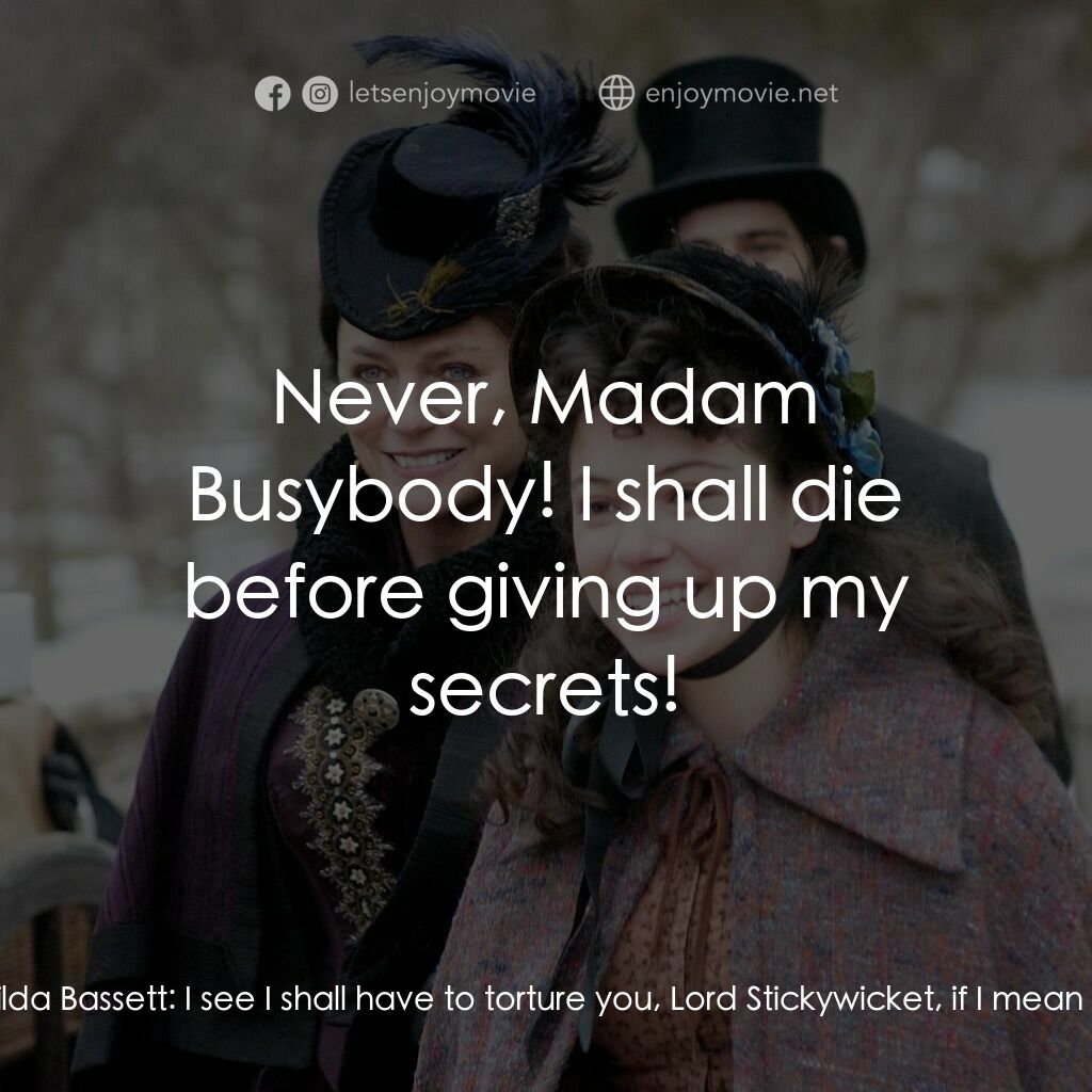 一個老式的感恩節電影對白：Mathilda Bassett:  Give me your news. Gad Hopkins:  News? Mathilda Bassett:  I se