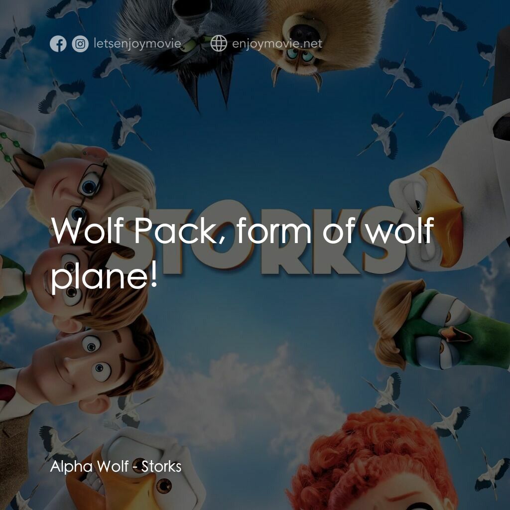 BB宅急便電影對白：Alpha Wolf:  Wolf Pack, form of wolf plane! 