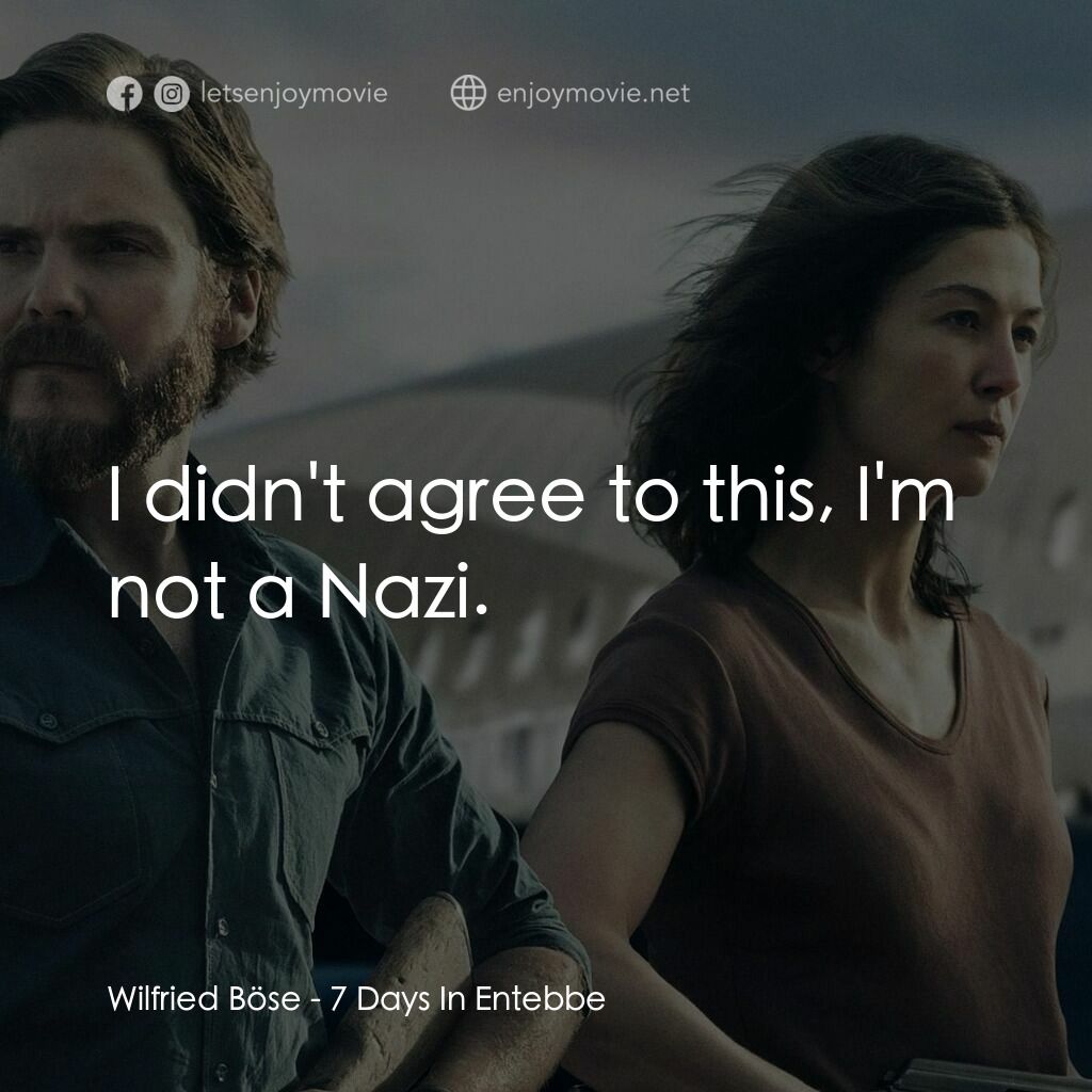 航劫168小時電影對白：Wilfried Böse:  I didn't agree to this, I'm not a Nazi.