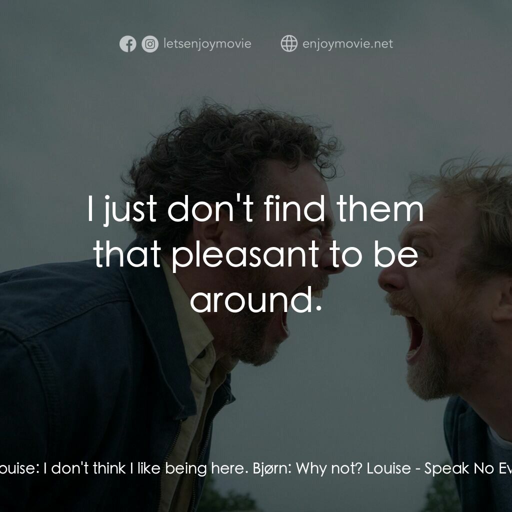 《說不出的邪惡》經典台詞：Louise:  I don't think I like being here. Bjør ...