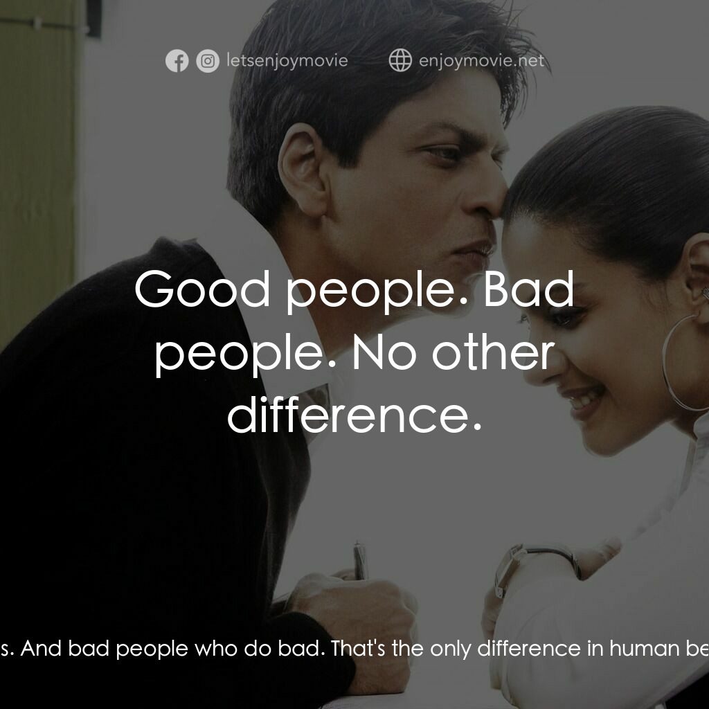 阿漢正傳電影對白：Razia Khan:  Remember one thing, son. There are only two kinds of people in this 