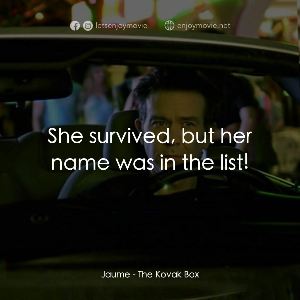 夢魘迷宮電影對白：Jaume:  She survived, but her name was in the list!