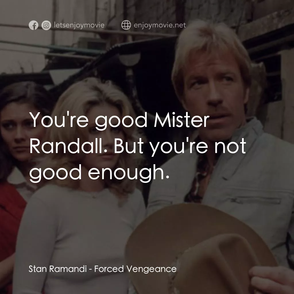 暴力復仇記電影對白：Stan Ramandi: You're good Mister Randall. But you're not good enough.