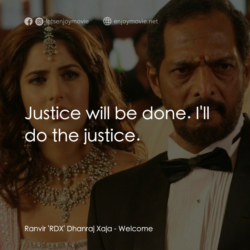 我女神來自黑幫電影對白：Ranvir 'RDX' Dhanraj Xaja:  Justice will be done. I'll do the justice.