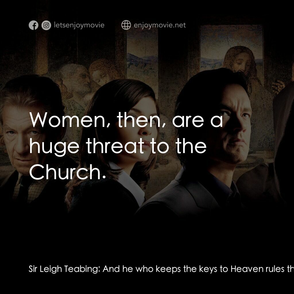 達文西密碼電影對白：Sir Leigh Teabing:  And he who keeps the keys to Heaven rules the world. Robert L