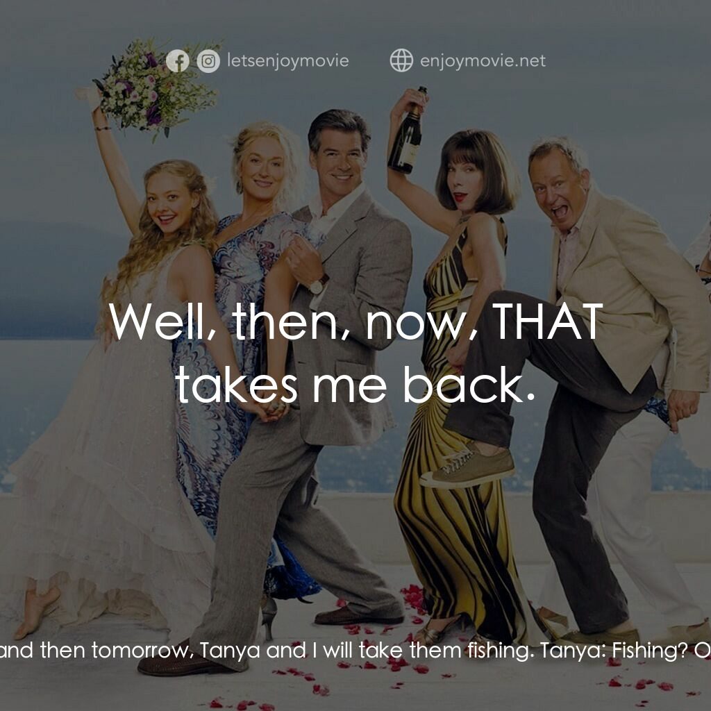 媽媽咪呀！電影對白：Rosie:  Now, listen, listen, what we're gonna do is... we'll get them plastered t