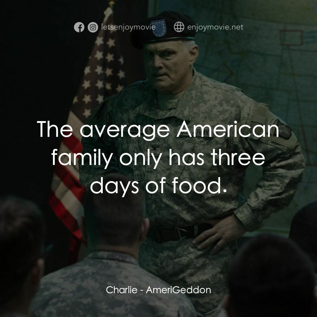 美國迦頓電影對白：Charlie:  The average American family only has three days of food.