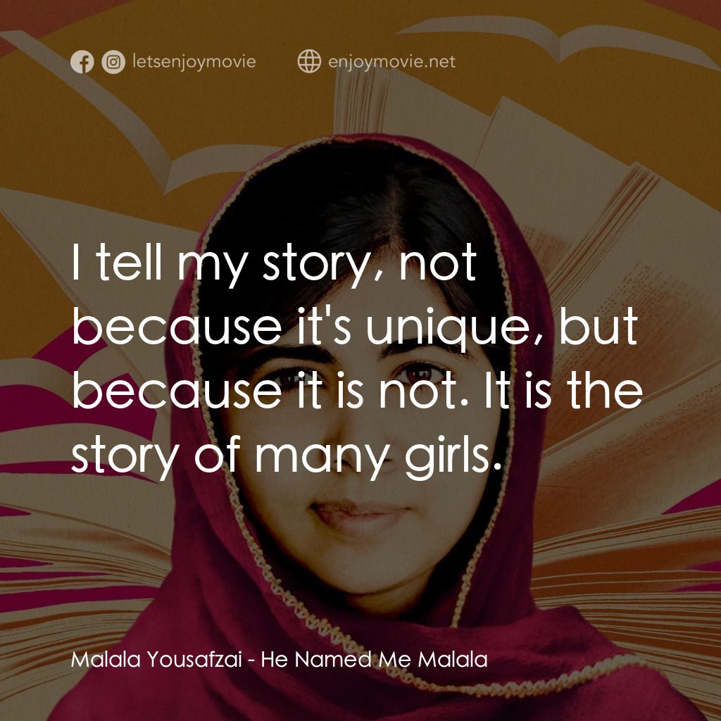 馬拉拉：改變世界的力量電影對白：Malala Yousafzai: I tell my story, not because it's unique, but because it is not