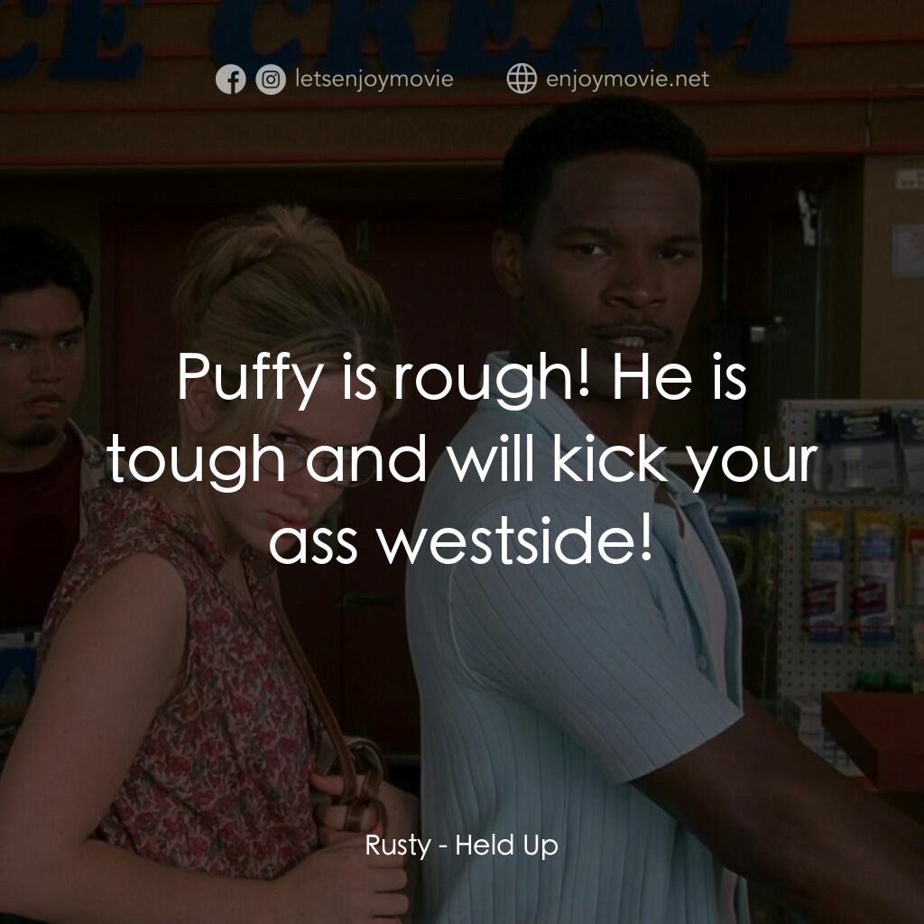 《攔途截愛》經典台詞：Rusty:  Puffy is rough! He is tough and will kick  ...