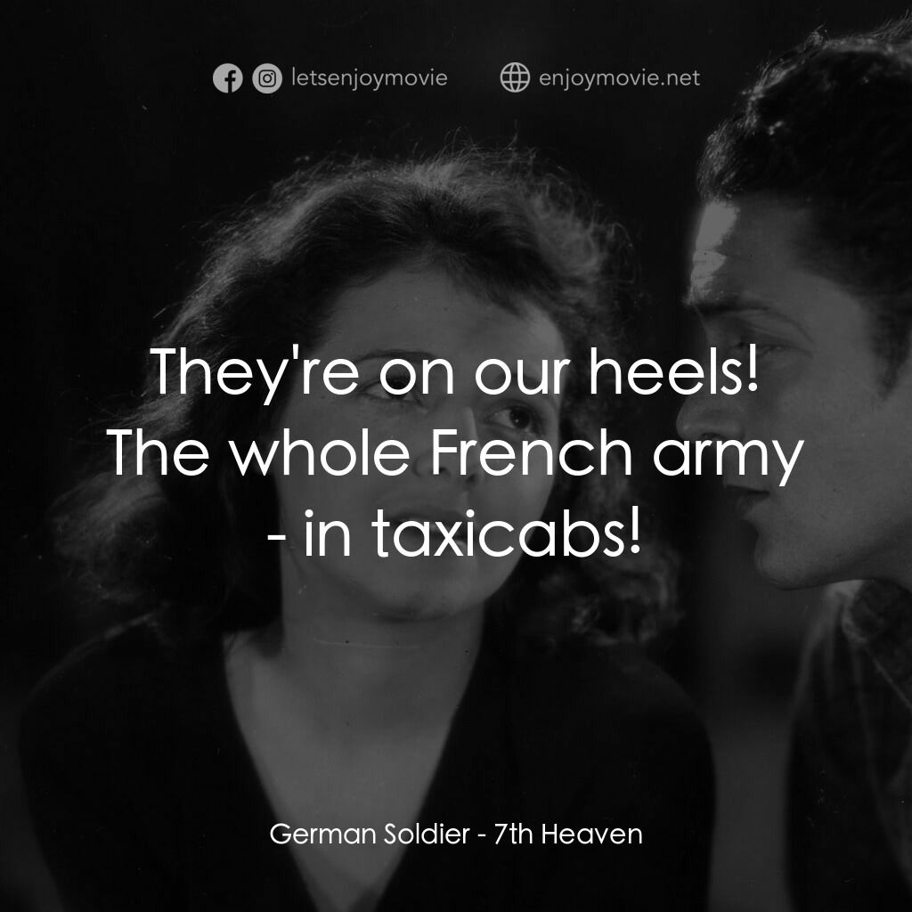 第七重天（戰中勞燕）電影對白：German Soldier:  They're on our heels! The whole French army - in taxicabs!