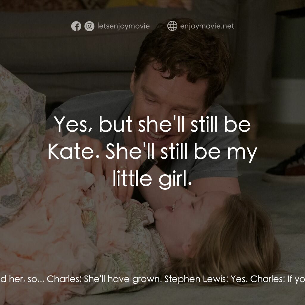 記憶中的擁抱電影對白：Charles:  Do you think you'll ever find Kate? Stephen Lewis:  I... I will. I'll n
