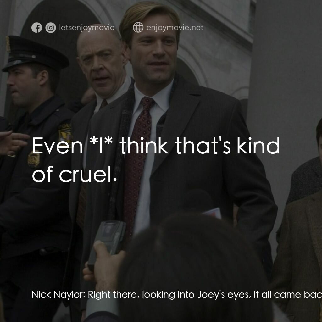 銘謝吸煙電影對白：Nick Naylor:  Right there, looking into Joey's eyes, it all came back in a rush. 