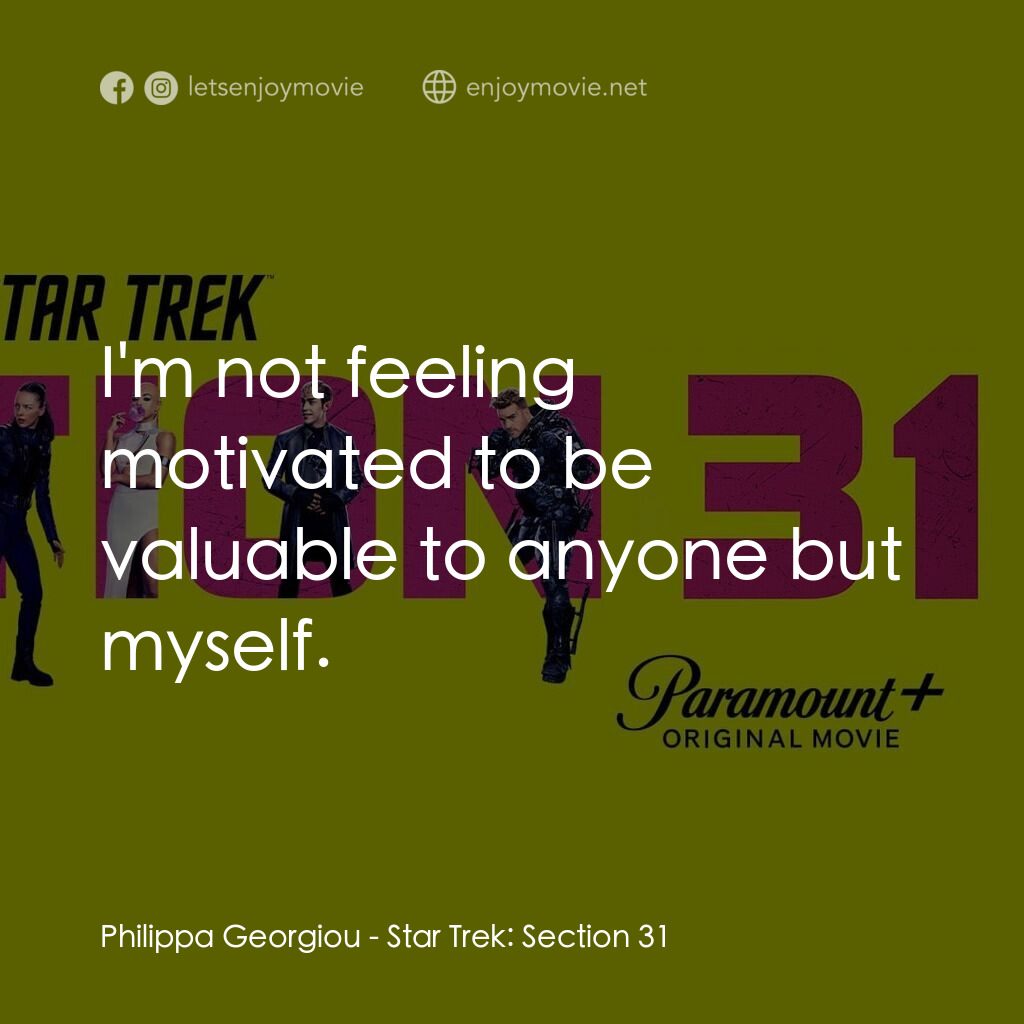 《星際爭霸戰：31區》經典台詞：Philippa Georgiou:  I'm not feeling motivated  ...