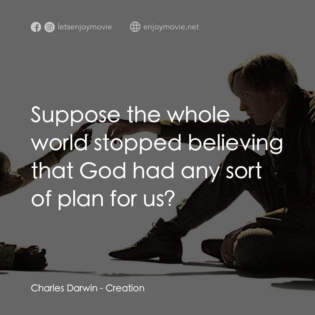《造物弄人》經典台詞：Charles Darwin: Suppose the whole world stopped be ...