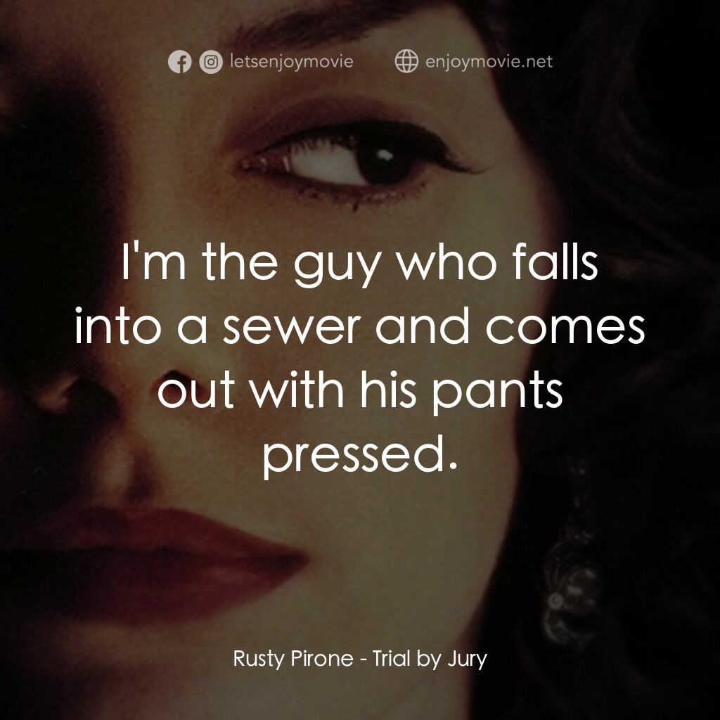 《幕後裁決》經典台詞：Rusty Pirone:  I'm the guy who falls into a se ...