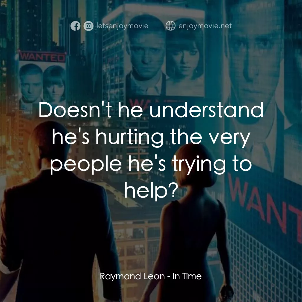 鐘點戰電影對白：Raymond Leon: Doesn't he understand he's hurting the very people he's trying to h