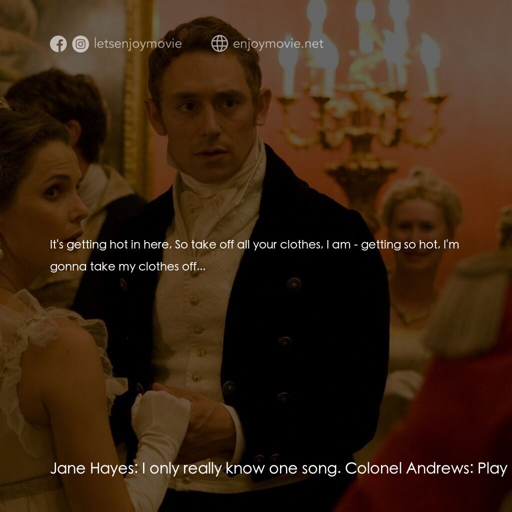 浪漫莊園電影對白：Jane Hayes:  I only really know one song. Colonel Andrews:  Play that one then. M