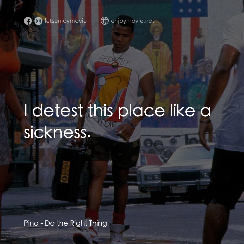 為所應為電影對白：Pino: I detest this place like a sickness.