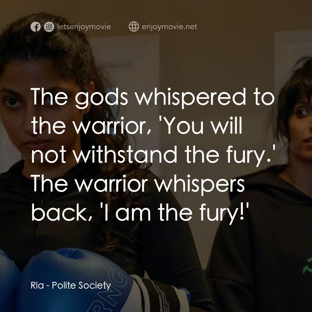 《有禮會社》經典台詞：Ria:  The gods whispered to the warrior, 'You  ...