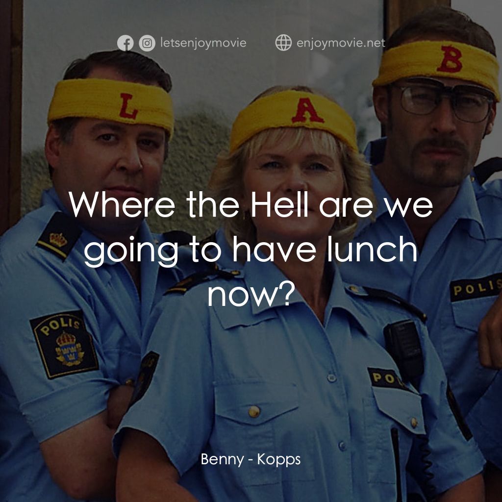 條子駭客電影對白：Benny: Where the Hell are we going to have lunch now?