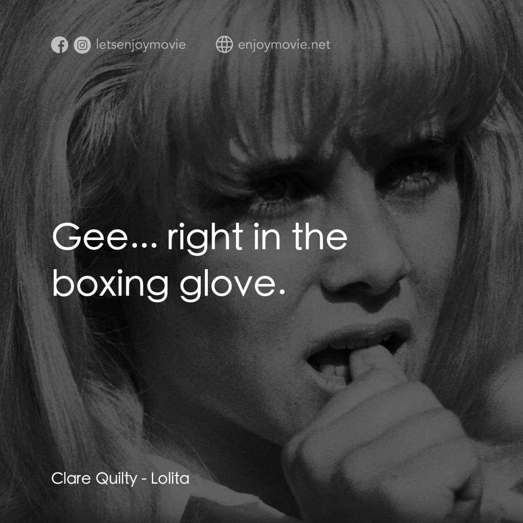 一樹梨花壓海棠電影對白：Clare Quilty: Gee... right in the boxing glove.