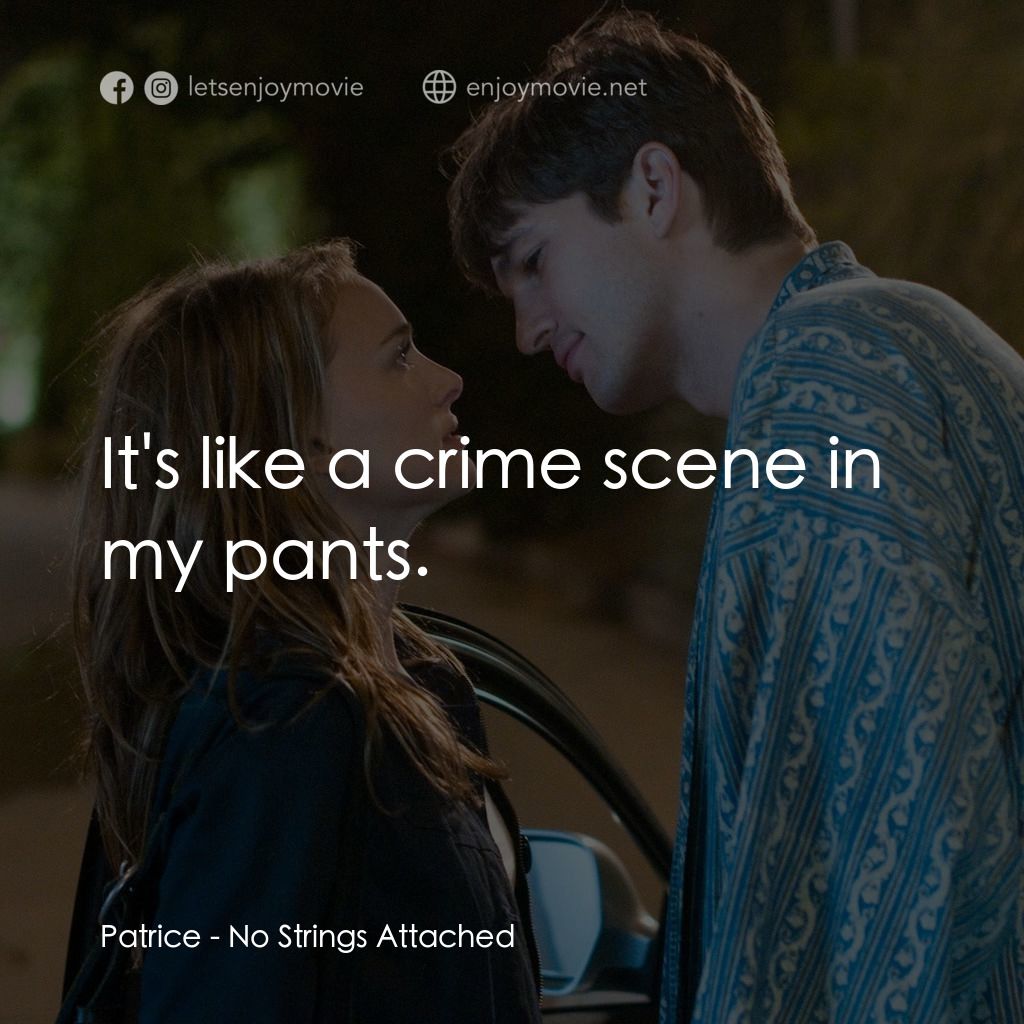 飯飯之交電影對白：Patrice: It's like a crime scene in my pants.