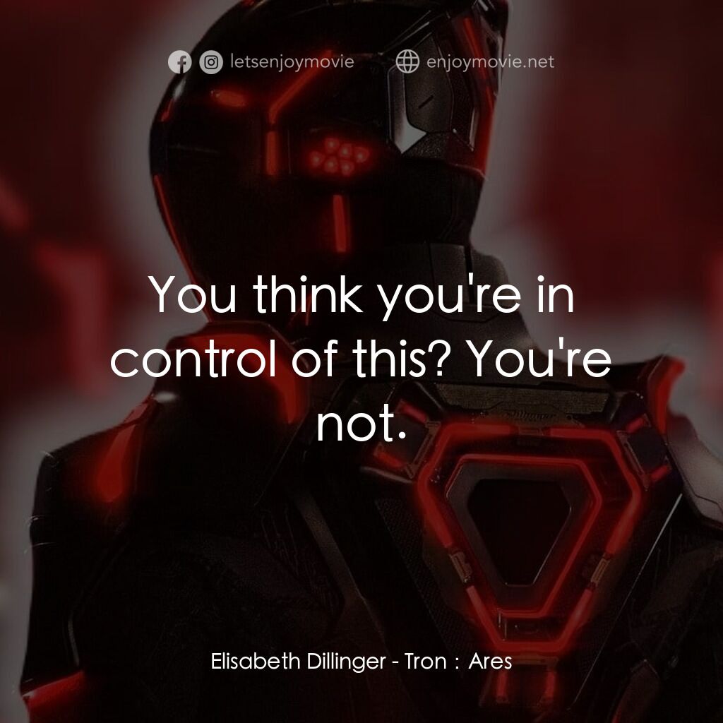 創戰紀：戰神降臨電影對白：Elisabeth Dillinger:  You think you're in control of this? You're not.