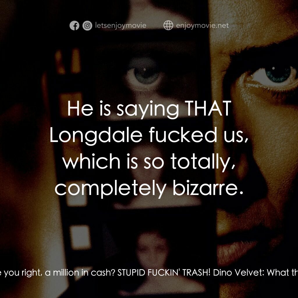 Eight Millimeter電影對白：Tom Welles:  You motherfuckers, you SMALL-TIME motherfuckers, you want to know so