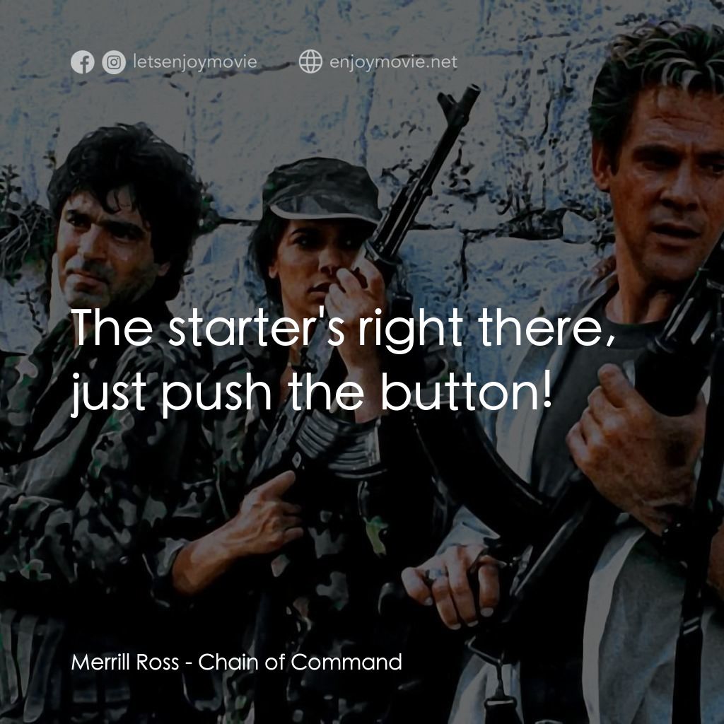 連鎖大陰謀經典對白：Merrill Ross: The starter's right there, just push the button!