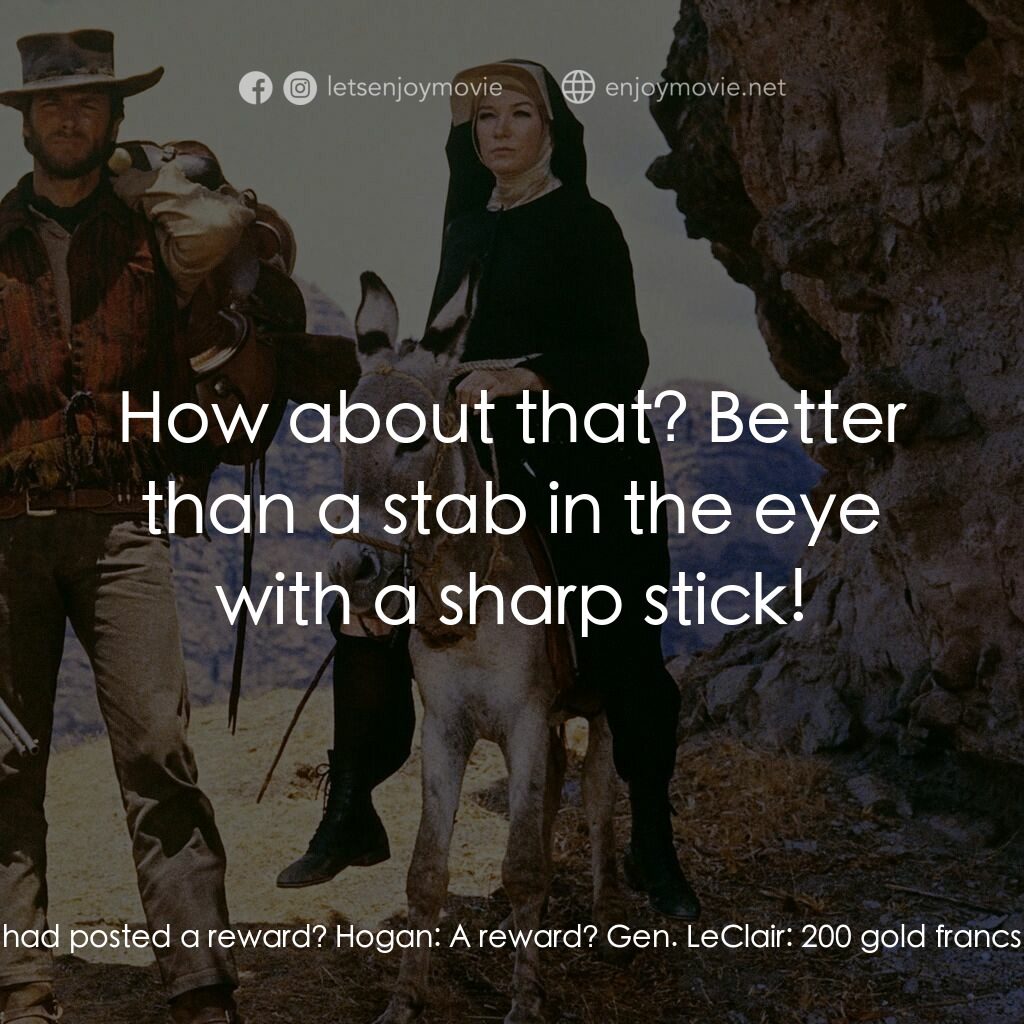 烈女鏢客電影對白：Gen. LeClair:  You didn't know we had posted a reward? Hogan:  A reward? Gen. LeC