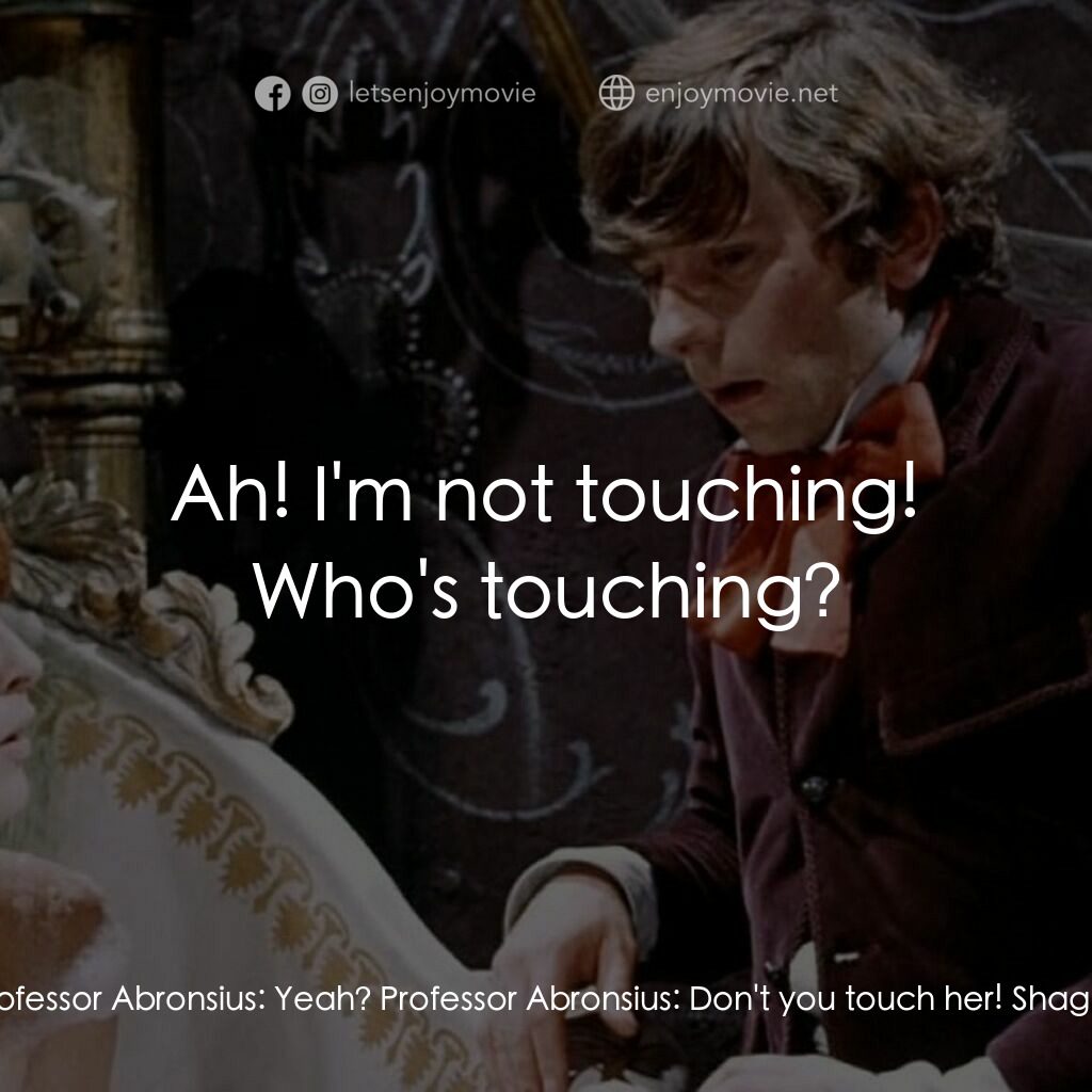 天師捉妖電影對白：Professor Abronsius:  Shagal, about that girl... Professor Abronsius:  Yeah? Prof