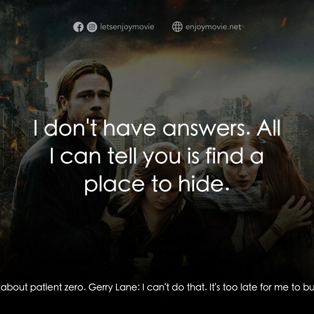 末日之戰電影對白：Gerry Lane:  If I could get into India, where would I start? Who would I speak to