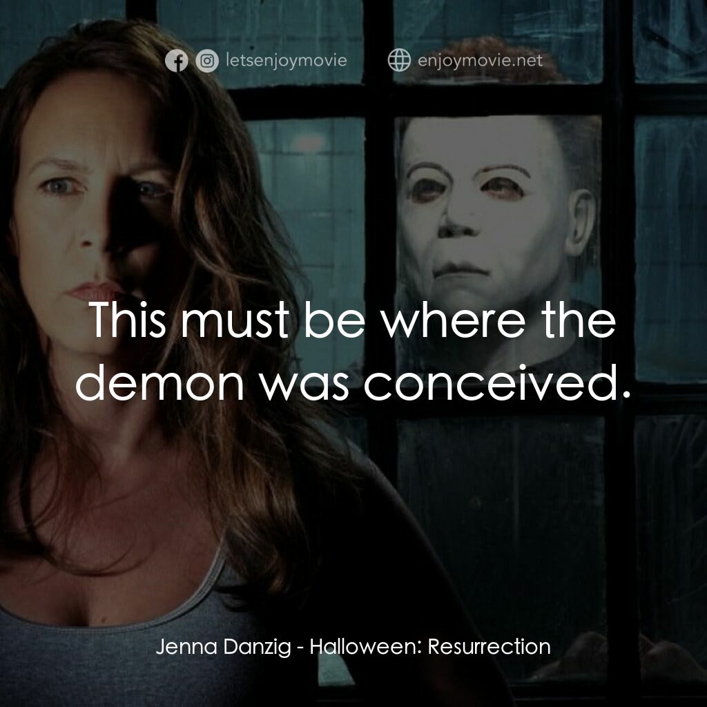 戰慄On-Line電影對白：Jenna Danzig:  This must be where the demon was conceived.