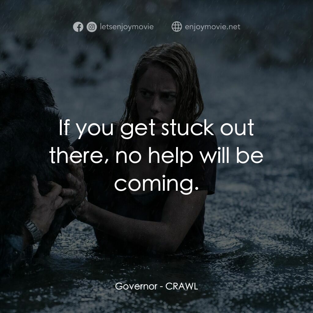 鱷魔電影對白：Governor:  If you get stuck out there, no help will be coming.