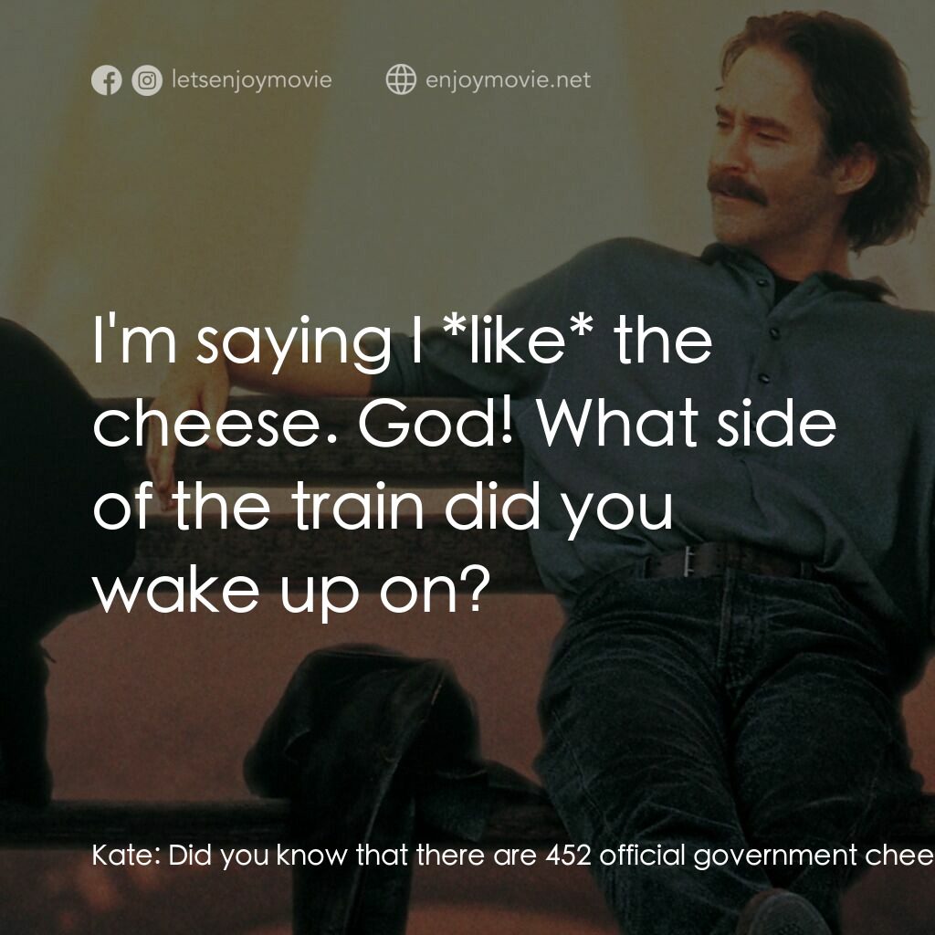 情定巴黎電影對白：Kate:  Did you know that there are 452 official government cheeses in this countr