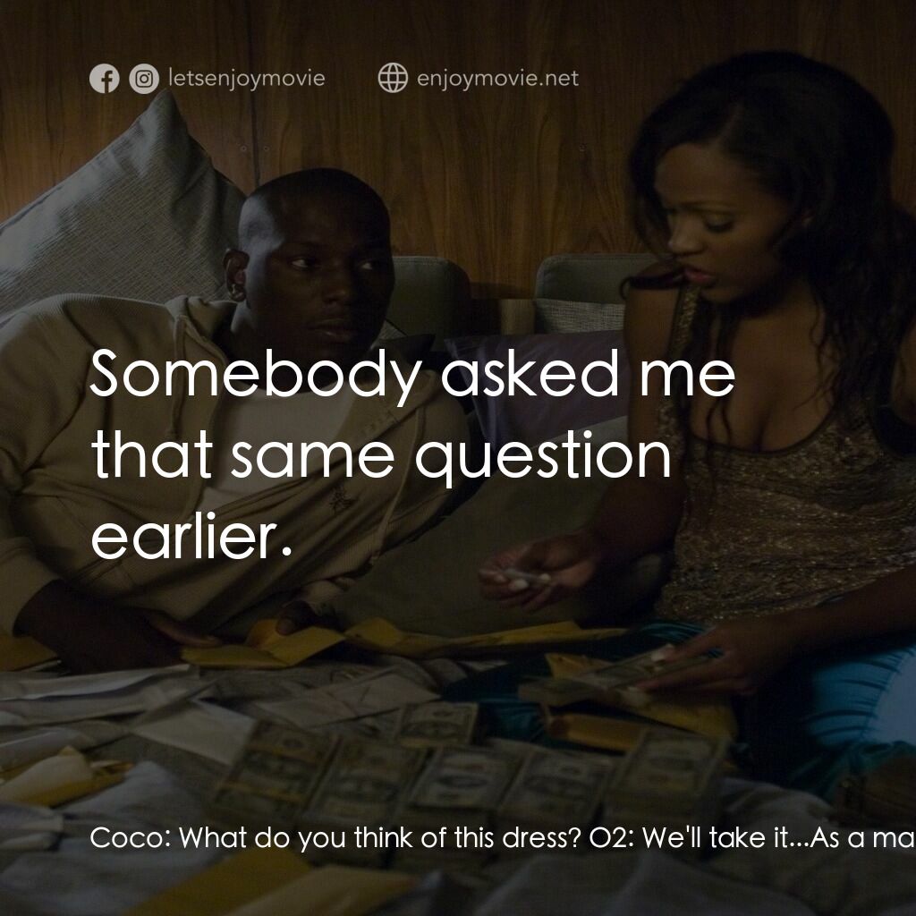 浴血狂奔電影對白：Coco:  What do you think of this dress? O2:  We'll take it...As a matter of fact 